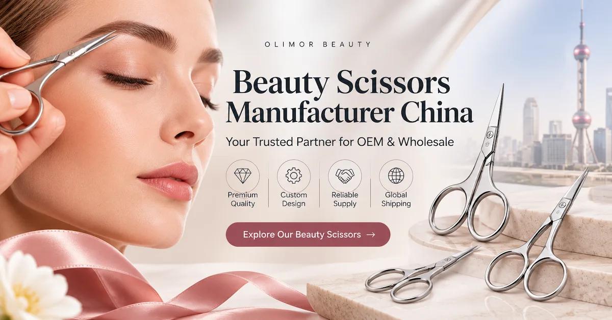 Beauty Scissors Manufacturer China: How to Qualify Brow Scissor Designs for OEM Retail Programs